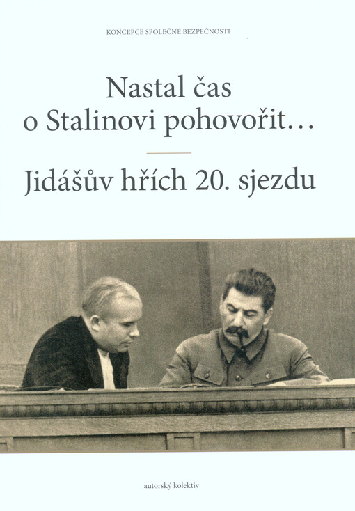 Nastal čas o Stalinovi pohovořit... ; Jidášův hřích 20. sjezdu