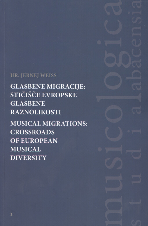 Glasbene migracije : stičišče evropske glasbene raznolikosti = Musical migrations : crossroads of European musical diversity