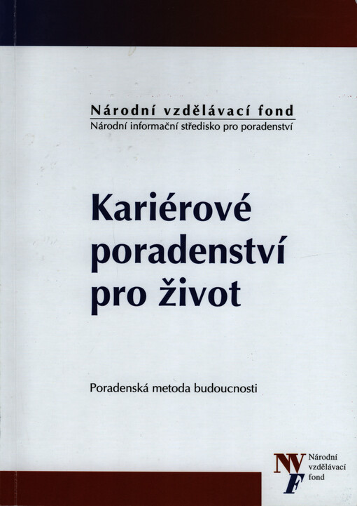 Kariérové poradenství pro život : poradenská metoda budoucnosti