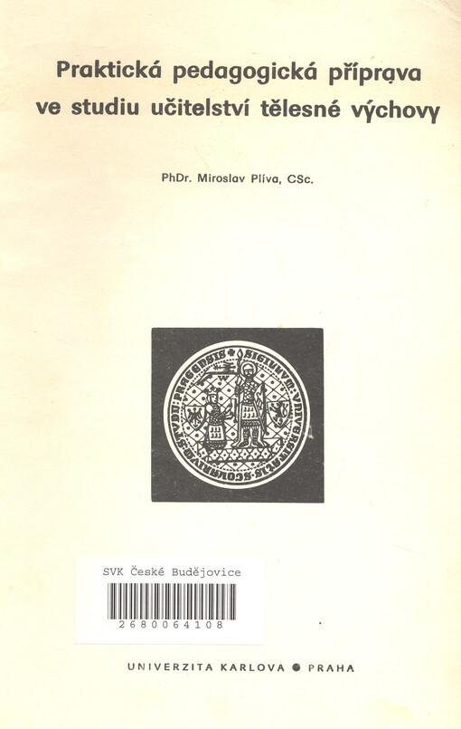 Praktická pedagogická příprava ve studiu učitelství tělesné výchovy :skriptum pro posl. fak. tělesné vých. a sportu Univ. Karlovy