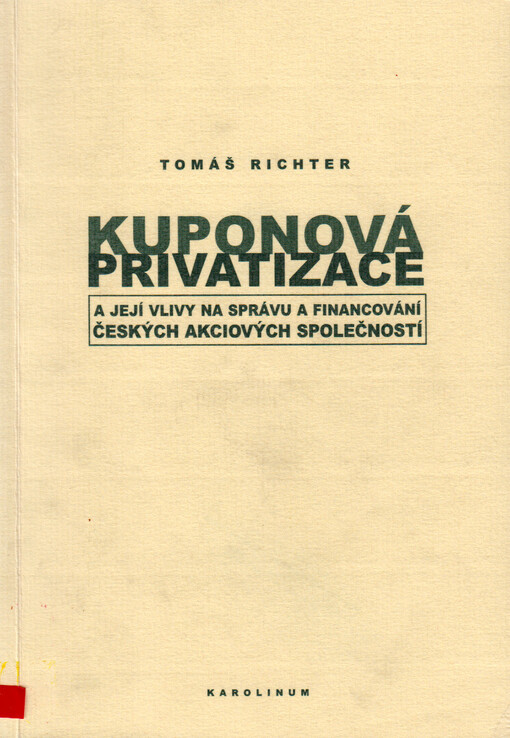 Kuponová privatizace : a její vlivy na správu a financování českých akciových společností