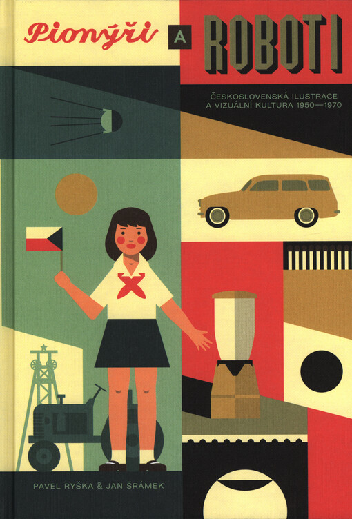 Pionýři a roboti, Československé ilustrace a vizuální kultura 1950-1970