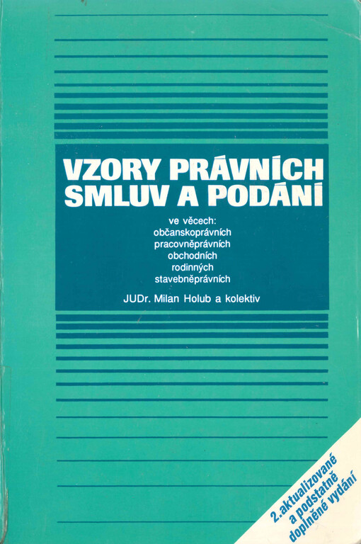 Vzory právních smluv a podání ve věcech: občanskoprávních, pracovněprávních, obchodních, rodinných, stavebněprávních