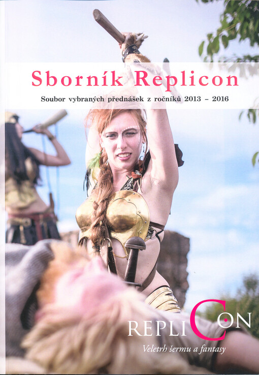 Sborník Replicon : soubor vybraných přednášek z ročníků 2013-2016