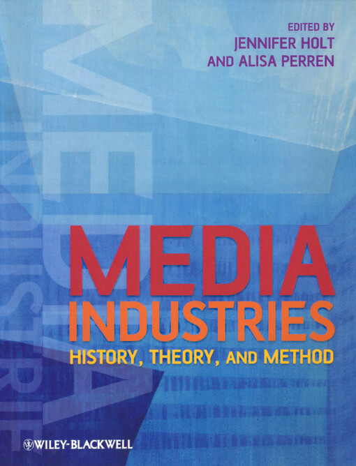 Media industries :history, theory, and method