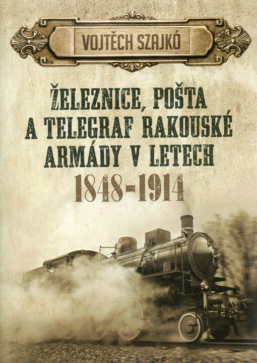 Železnice, pošta a telegraf rakouské armády v letech 1848-1914