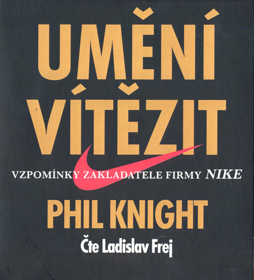 Umění vítězit : paměti zakladatele firmy NIKE