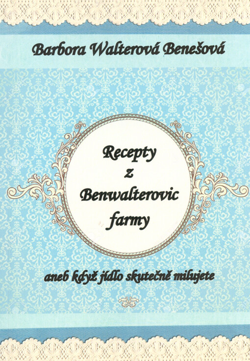 Recepty z Benwalterovic farmy