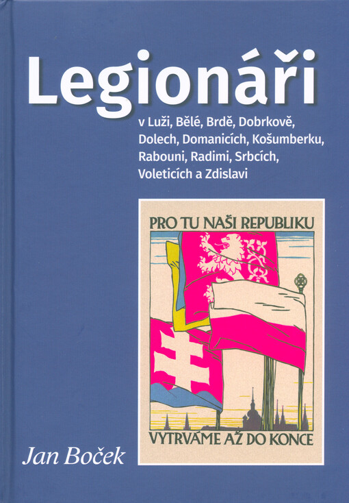 Legionáři v Luži, Bělé, Brdě, Dobrkově, Dolech, Domanicích, Košumberku, Rabouni, Radimi, Srbcích, Voleticích a Zdislavi
