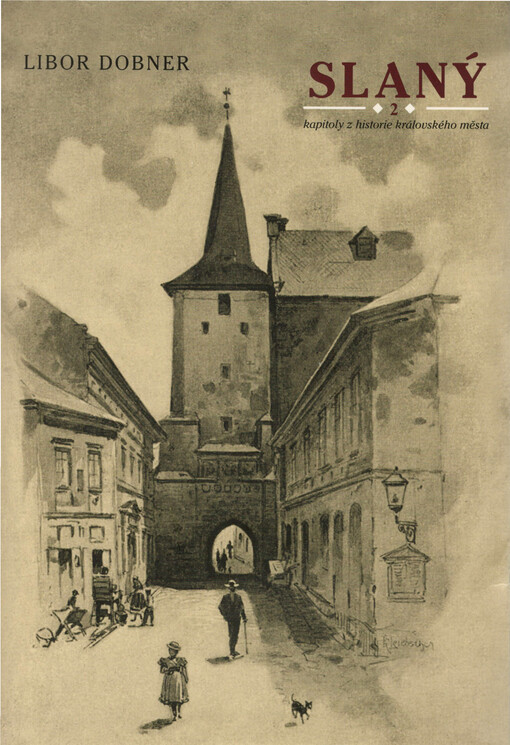 Slaný 2 : kapitoly z historie královského města a okolí