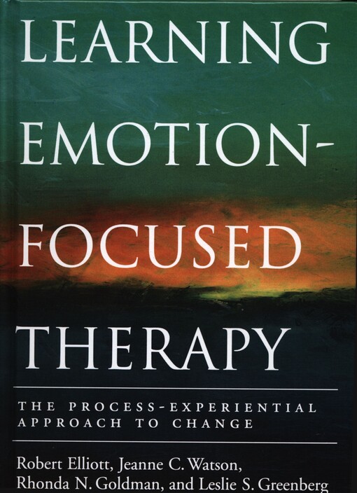 Learning emotion-focused therapy :the process-experiential approach to change
