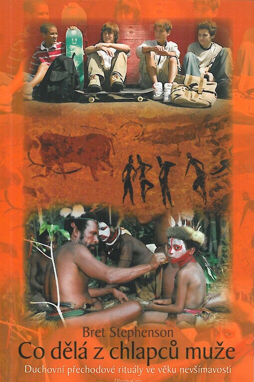 Co dělá z chlapců muže : duchovní přechodové rituály ve věku nevšímavosti
