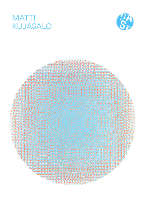 Matti Kujasalo : retrospektivní výstava 1971-2017 = a retrospective 1971-2017 : 4.6.-29.10.2017