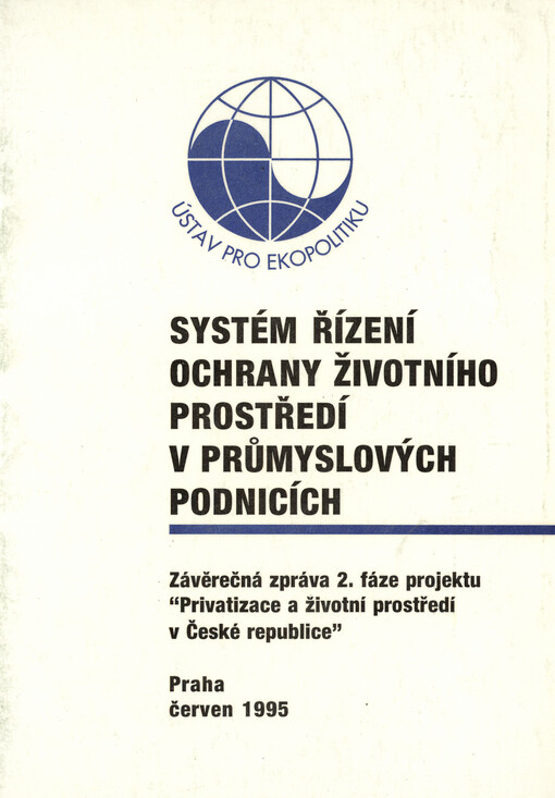 Systém řízení ochrany životního prostředí v průmyslových podnicích :závěrečná zpráva 2. fáze projektu 