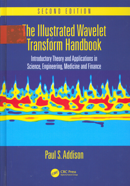 The illustrated wavelet transform handbook : introductory theory and applications in science, engineering, medicine and finance