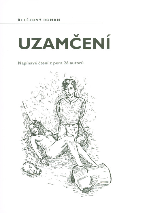 Uzamčení: řetězový román : napínavé čtení z pera 26 autorů
