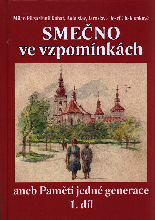Smečno ve vzpomínkách, aneb, Paměti jedné generace