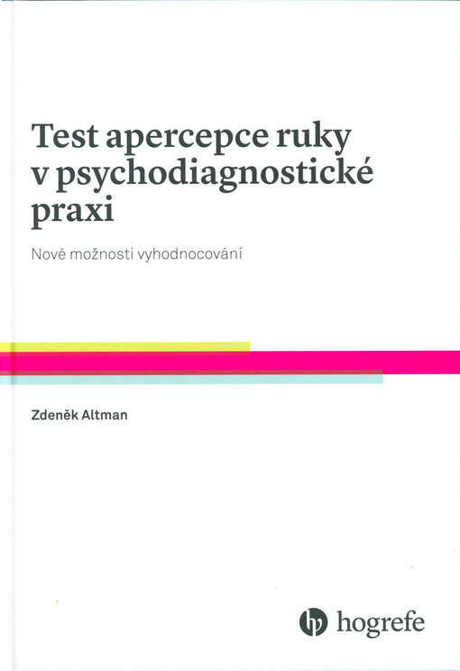 Test apercepce ruky v psychodiagnostické praxi : nové možnosti vyhodnocování