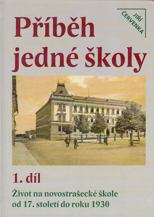 Příběh jedné školy : život na novostrašecké škole od 17. století do roku 1930