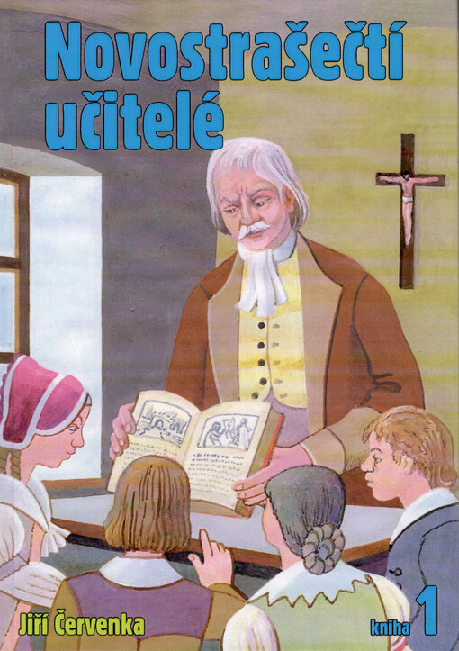 Novostrašečtí učitelé. 1. díl