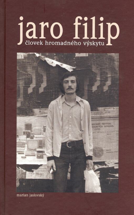 Jaro Filip - Človek hromadného výskytu