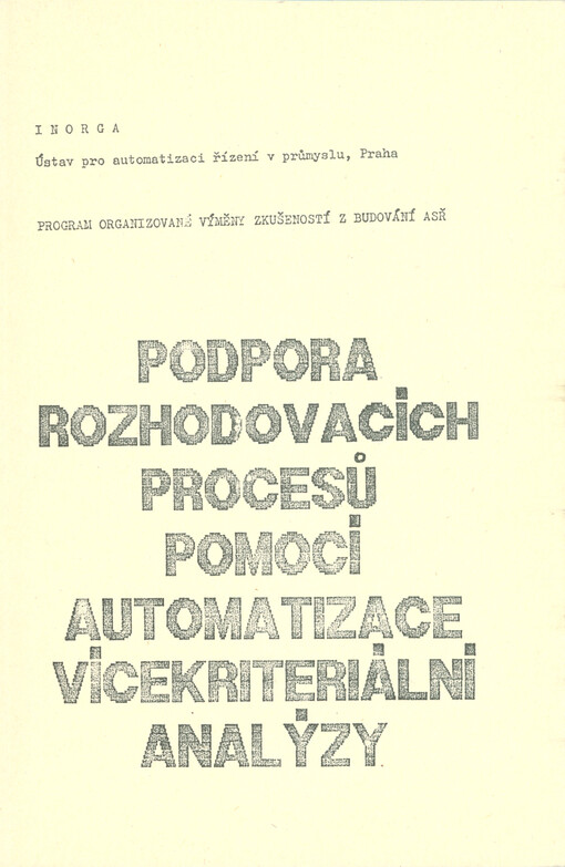 Podpora rozhodovacích procesů pomocí automatizace vícekriteriální analýzy : program organizované výměny zkušeností z budování ASŘ