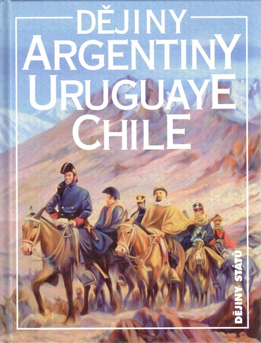 Dějiny Argentiny, Uruguaye, Chile
