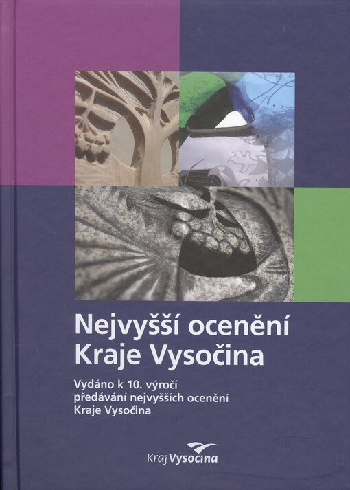 Nejvyšší ocenění Kraje Vysočina : vydáno k 10. výročí předávání nejvyšších ocenění Kraje Vysočina