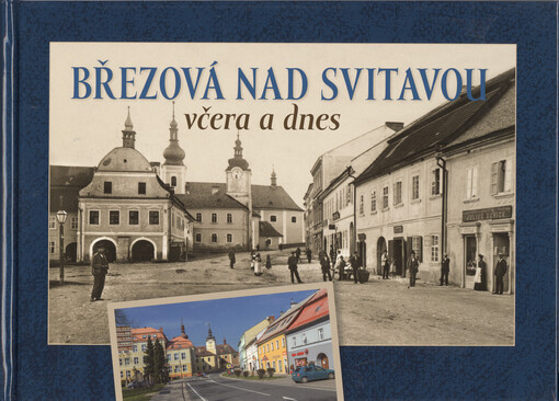 Březová nad Svitavou včera a dnes