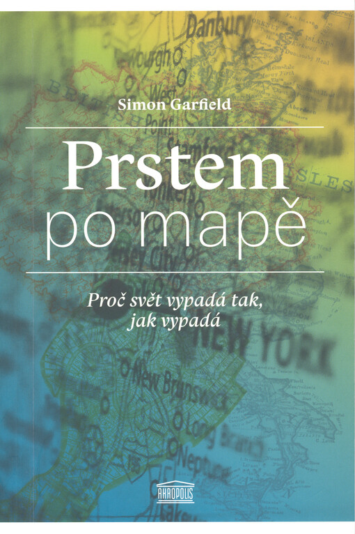 Prstem po mapě: proč svět vypadá tak, jak vypadá