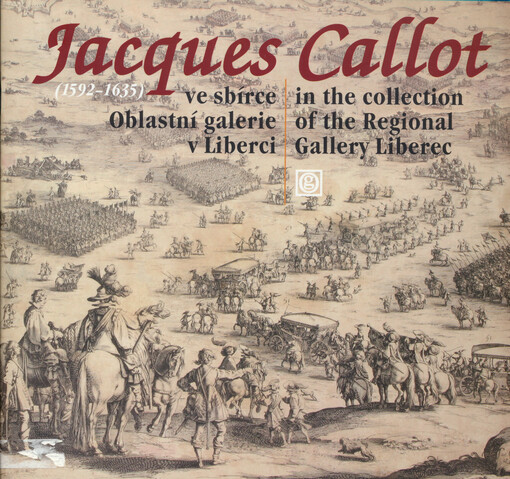 Jacques Callot (1592-1635) ve sbírce Oblastní galerie v Liberci =Jacques Callot (1592-1635) in the collection of the Regional Gallery Liberec