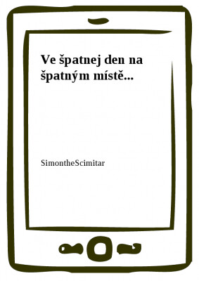 Ve špatnej den na špatným místě...