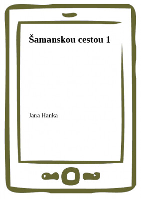 Šamanskou cestou 1