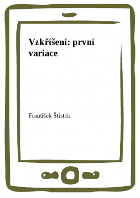Vzkříšení: první variace