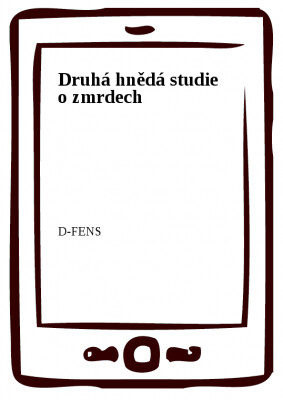 Druhá hnědá studie o zmrdech