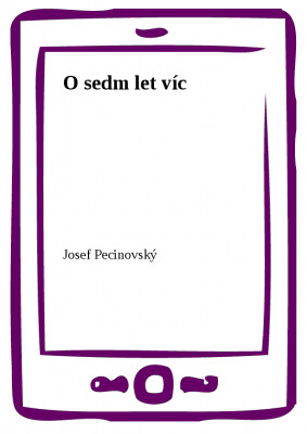 O sedm let víc