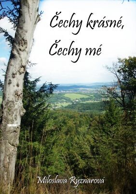 Čechy krásné, Čechy mé