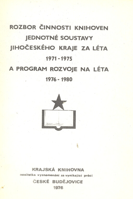 Rozbor činnosti knihoven jednotné soustavy Jihočeského kraje za léta 1971-1975 a program rozvoje na léta 1976-1980