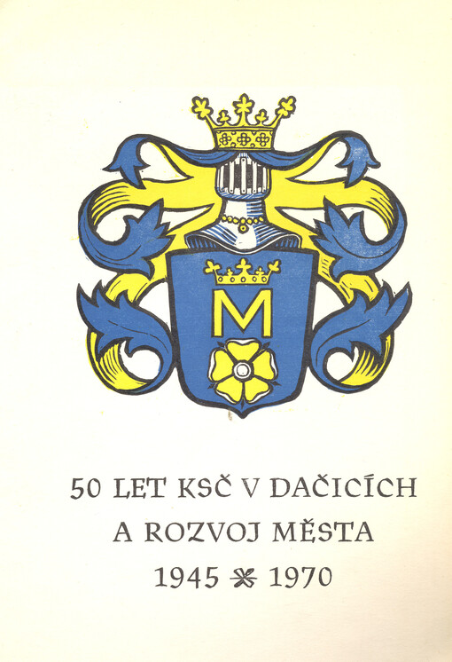 50 let KSČ v Dačicích a rozvoj města 1945 - 1970
