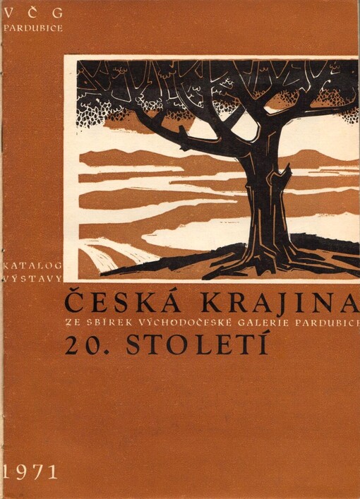 Česká krajina 20. století :katalog výstavy, Pardubice, 1971