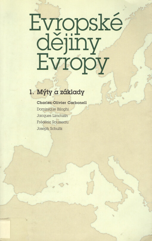 Evropské dějiny Evropy. 1. Mýty a základy (od počátků do 15. století)