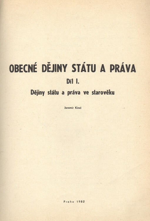 Obecné dějiny státu a práva :skriptum pro posl. právnické fak. Univ. Karlovy.Díl 1,Dějiny státu a práva ve starověku
