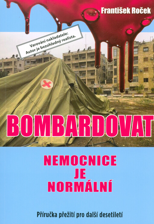 Bombardovat nemocnice je normální