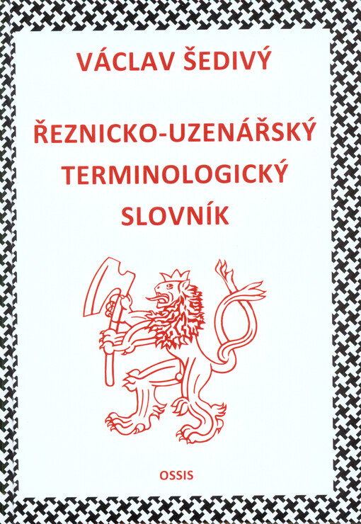 Řeznicko-uzenářský terminologický slovník : (výrazy odborné, slangové a archaické)