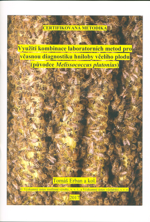 Využití kombinace laboratorních metod pro včasnou diagnostiku hniloby včelího plodu (původce Melissococcus plutonius)