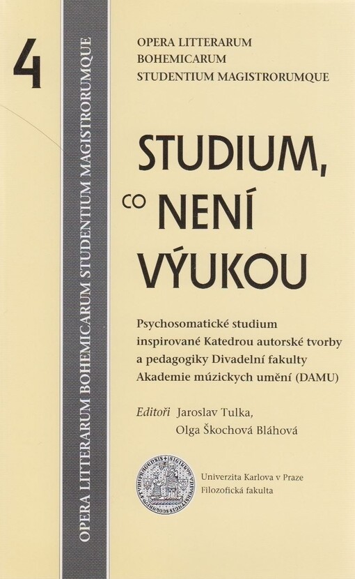 Studium, co není výukou :psychosomatické studium inspirované Katedrou autorské tvorby a pedagogiky Divadelní fakulty Akademie múzických umění (DAMU)