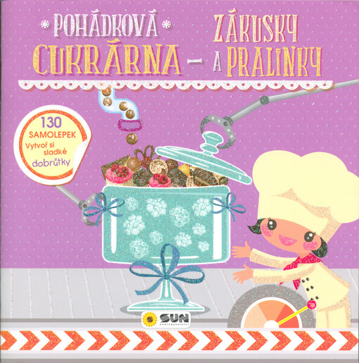 Pohádková cukrárna. Zákusky a pralinky