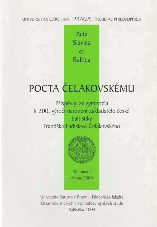 Pocta Čelakovskému : příspěvky ze sympozia k 200. výročí narození zakladatele české baltistiky Františka Ladislava Čelakovského