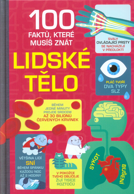 Lidské tělo - 100 faktů, které musíš znát