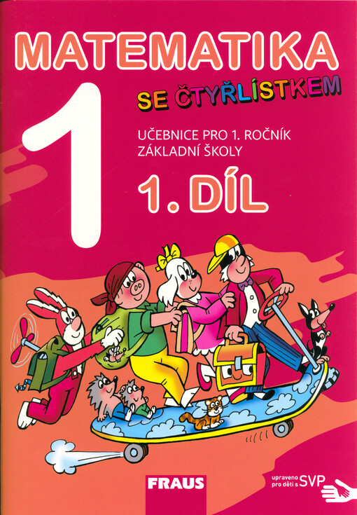 Matematika se Čtyřlístkem 1/1 nové vydání SVP - učebnice - Halasová Jitka, Kozlová Marie, Pěchoučková Šárka, Tomšíková Jana
